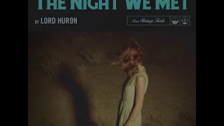 The Night We Met - Clean (Lord Huron)