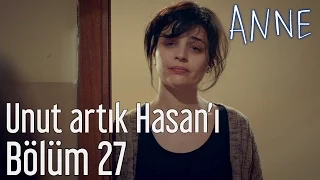 Anne 27. Bölüm - Unut Artık Hasan'ı