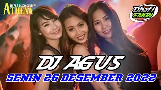 DJ AGUS TERBARU SENIN 26 DESEMBER 2022 FULL BASS || ATHENA BANJARMASIN