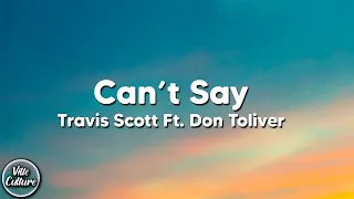 Travis Scott - CAN'T SAY ft. Don Toliver (Lyrics)