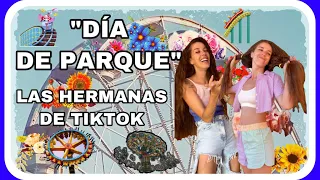 DÍA DE PARQUE (las hermanas de tiktok)