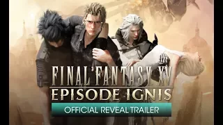 Final Fantasy XV: Episode Ignis - Official Reveal Trailer [with subtitles]