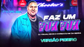 Faz Um Vuk Vuk Remix,Versão Piseiro - Kevin O Chris - DJ Yguuh