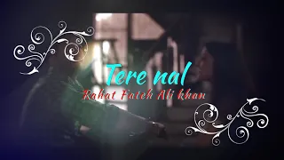 Tere Naal (Lyrical Song) | Rahat Fateh Ali Khan | Oh Yaara Ainvayi Ainvayi Lut Gaya | 👄👄👄👄👄💜❤