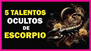 Los 5 TALENTOS OCULTOS de ESCORPIO ♏