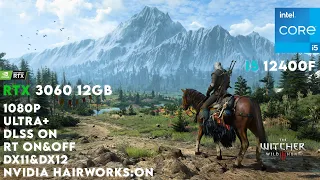 RTX 3060 + I5 12400F - The Witcher 3 Next Gen Update - Ultra+ RT & DLSS (DX11 & DX12)1080p Benchmark