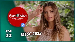 MY TOP 22 MESC 2022 (Malta Eurovision)