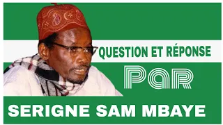 Question et Réponse par Serigne Sam Mbaye