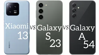 Xiaomi 13  .VS.  Samsung Galaxy S23  .VS. Samsung Galaxy A54