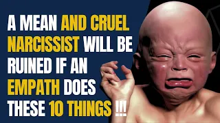 A Mean And Cruel Narcissist Will Be Ruined IF An Empath Does These 10 Things |NPD |Narcissism |