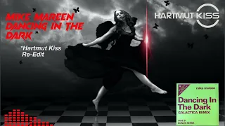 Mike Mareen - Dancing In The Dark (Hartmut Kiss Re-Edit)