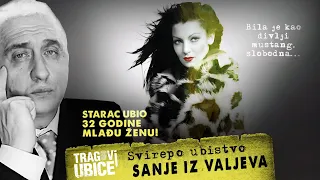 LOVCI NA UBICE 16 - SVIREPO UBISTVO SANJE IZ VALJEVA‼ STARAC UBIO 32 GODINE MLAĐU ŽENU‼