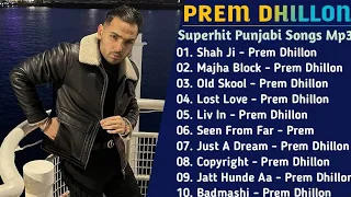 Prem Dhillon : New Superhit Punjabi Songs 2021 | Prem Dhillon Songs Jukebox | Best Of Prem Dhillon