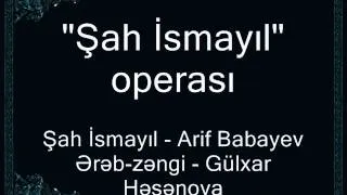 Müslüm Maqomayev — "Şah İsmayıl" operası | 1972