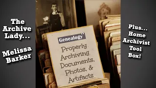 How to Archive Your Family History Documents, Photos, & Artifacts