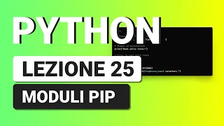 PYTHON Tutorial Italiano 25 - Installare nuovi moduli con PIP