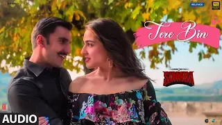 SIMMBA: Tere Bin Full Song | Ranveer Singh,Sara Ali Khan|Tanishk B, Rahat Fateh Ali Khan, Asees Kaur