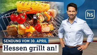 Hessen grillt an! | hessenschau vom 30.04.2024