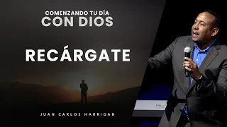 Comenzando tu Día con Dios - RECARGATE - Pastor Juan Carlos Harrigan