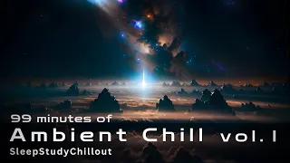 Ambient Chill vol. 1 - Space Music to Sleep / Study / Relax