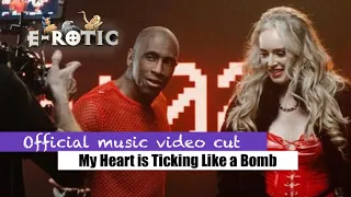 E-Rotic | My Heart is Ticking Like a Bomb [2023] (official music video cut)