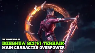 10 Rekomendasi Donghua Sci Fi terbaik with Mc Overpower !!!