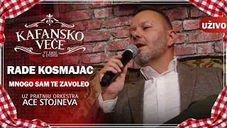 RADE KOSMAJAC - MNOGO SAM TE ZAVOLEO I UZIVO (ORK . ACA STOJNEV) I 2022 I KAFANSKO VECE