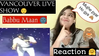 VANCOUVER LIVE SHOW 2018 | BABBU MAAN | MERA GHAM | BEAUTYANDREACTION