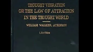 Thought Vibration, or The Law of Attraction in the Thought World Part 01