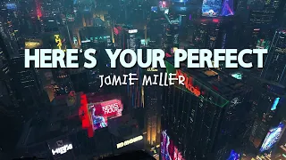 Here's Your Perfect - Jamie Miller (Lyrics)