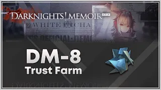 [Arknights] DM-8 - Trust Farm - 4 Ops - Oriron Cluster Farm