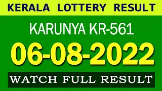 KERALA KARUNYA KR-561 TODAY RESULT 06.08.2022 KERALA STATE LOTTERY TODAY