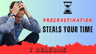 7 Reasons Why Procrastination is a Waste of Time | How to Stop Procrastination @idealrules