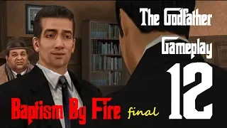 Baptism By Fire - The Godfather Gameplay Part 12 (Final Mission)