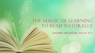 The Magic of Learning to Read Naturally, Episode 171