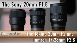 The Sony 20mm F1.8 Compared to Tokina 20 and Tamron 17-28