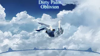 [Nightcore] Dirty Palm - Oblivion (feat. Micah Martin)