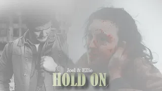 Joel & Ellie || hold on, I still want you.