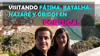 Visitando Fátima, Batalha,  Nazaré y Óbidos | Portugal