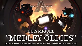 MEDLEY OLDIES - SKIBIDI TOILET l Cover por @AdrianAdriano l @OficialLuisMiguel