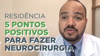 5 pontos positivos para escolher a Neurocirurgia