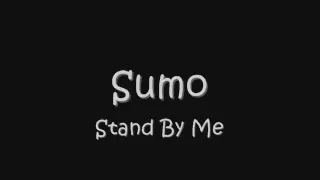 Stand By Me - Sumo (mejor calidad de audio)