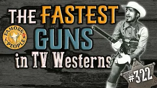 The Fastest Guns in TV Westerns