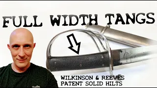 Full Width Tangs: The Wilkinson & Reeves Patent Solid Hilt Swords