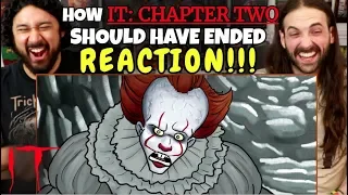 How IT CHAPTER TWO Should Have Ended - REACTION!!!