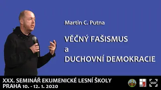 Martin C. Putna - Věčný fašismus a duchovní demokracie