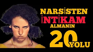 NARSİSTEN İNTİKAM ALMANIN 20 YOLU | Sonuna kadar izle...