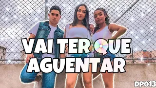 VAI TER QUE AGUENTAR - MC Don Juan part. Maiara e Maraisa | Dance Power 013 (Coreografia Autoral)