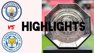 Leceister City vs Manchester City Highlights HD. Community shield 2021