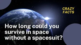 How long could you survive in space without a spacesuit